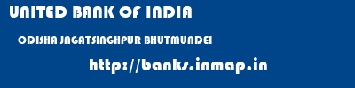 UNITED BANK OF INDIA  ODISHA JAGATSINGHPUR BHUTMUNDEI   banks information 